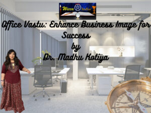 Office Vastu: Enhance Business Image for Success